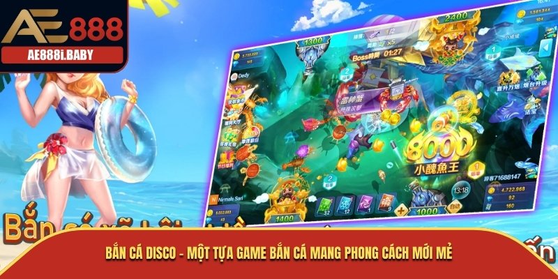 Trải Nghiệm Với Bắn Cá Disco - Game Thú Vị, Hấp Dẫn Và Cơ Hội Chinh Phục AE888 1 Bắn Cá Disco – một tựa game bắn cá mang phong cách mới mẻ
