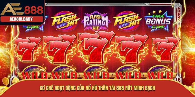 Cơ chế hoạt động của Nổ Hũ Thần Tài 888 rất minh bạch