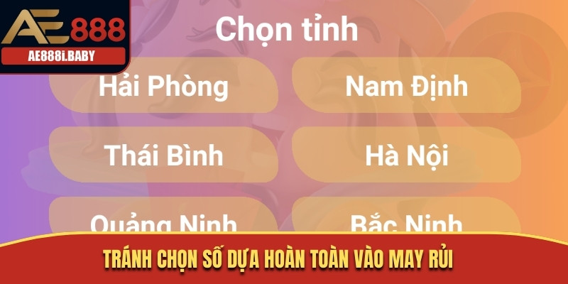 Tránh chọn số dựa hoàn toàn vào may rủi
